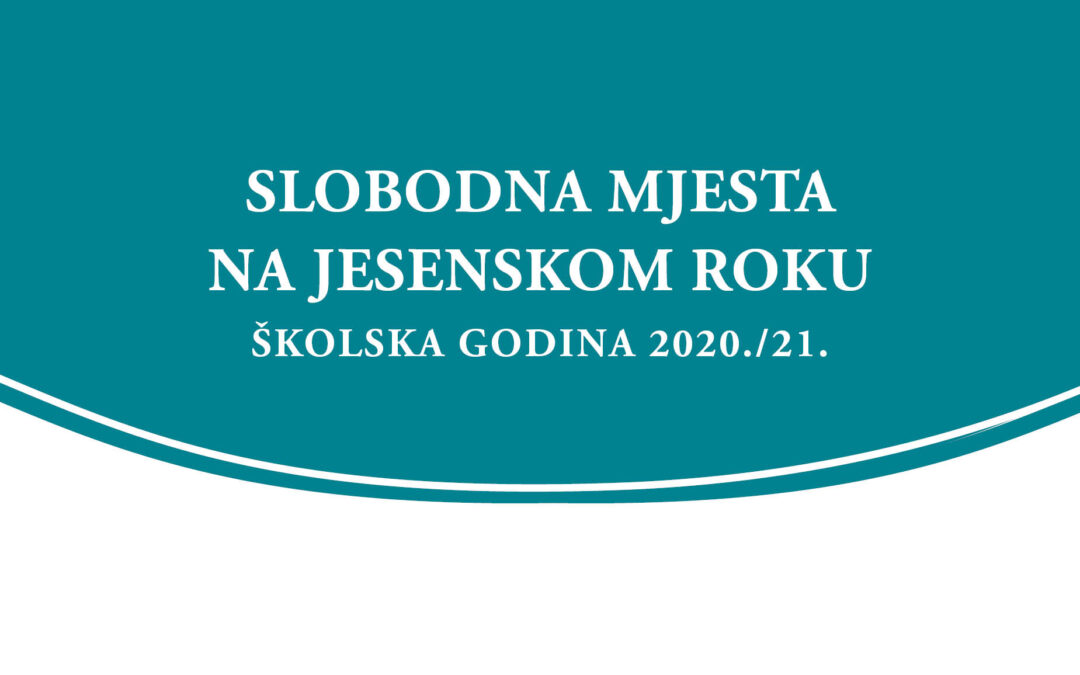 Upisi i slobodna mjesta na jesenskom upisnom roku.